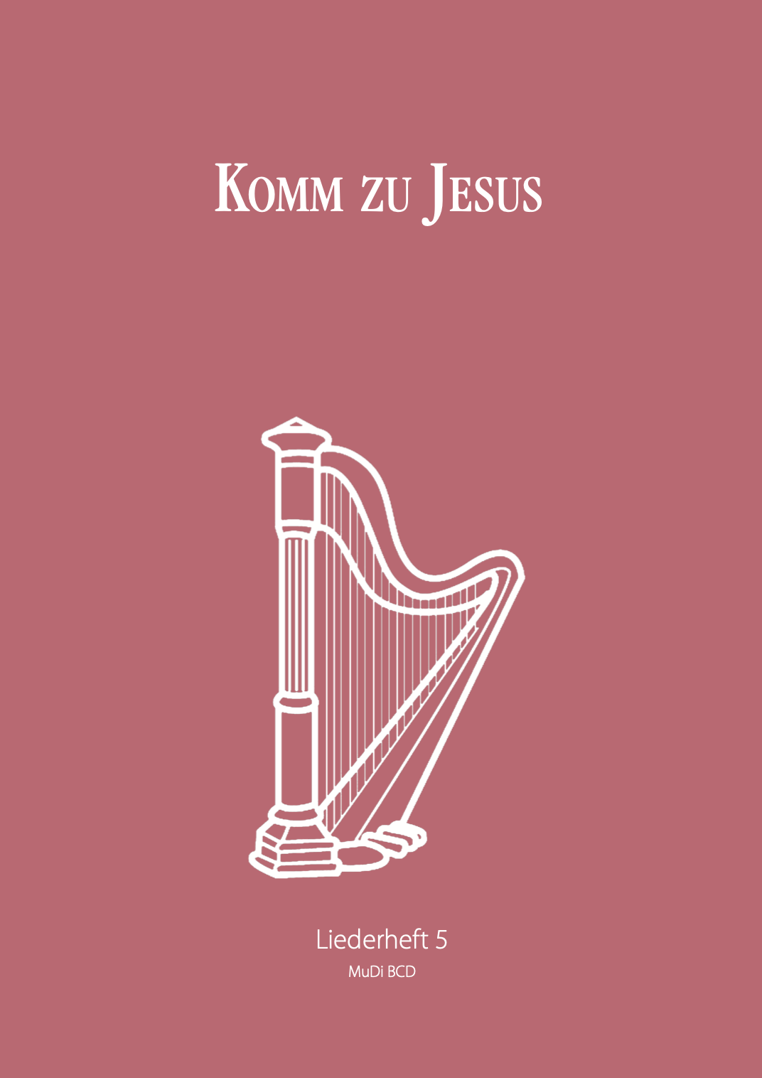 Komm zu Jesus - Liederheft 5