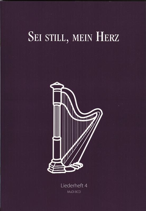 Sei still, mein Herz  - Liederheft 4